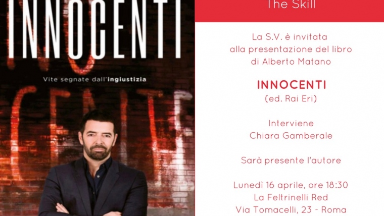 16 aprile 2018: The Skill a Roma per la presentazione del libro di Alberto Matano “Innocenti”