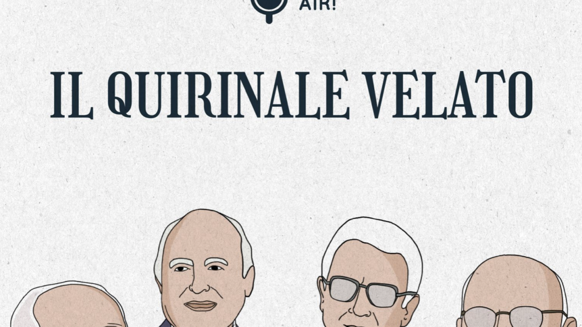 Al via “Il Quirinale velato”, la nuova serie podcast by The Skill Group