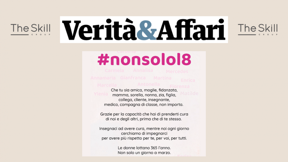 #NONSOLOL8 – La campagna di The Skill Group su Verità & Affari